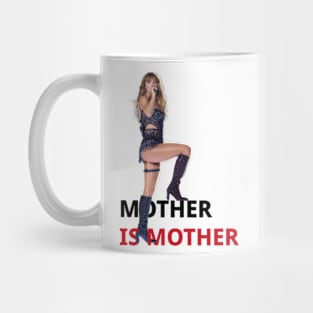 Taylor Swift: Mother is Mother Mug